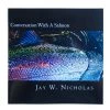 Conversation With A Salmon By Jay Nicholas Gifts